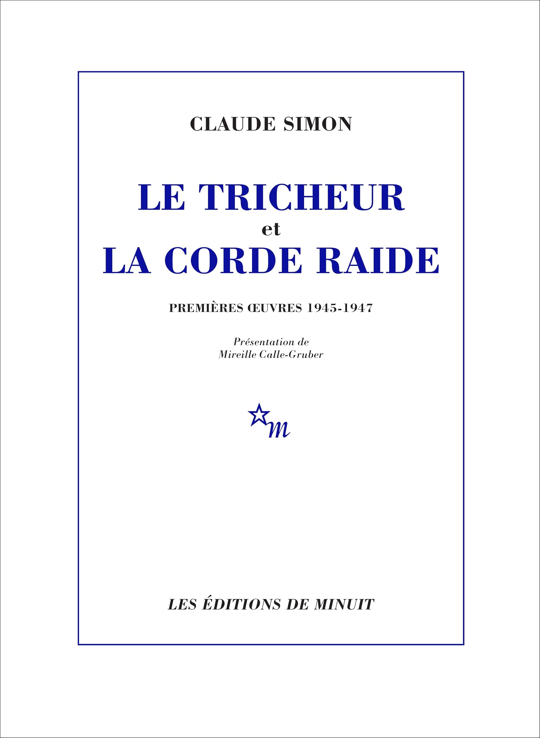 Le tricheur et la corde raide: Premières oeuvres 1945-1947 9782707356543