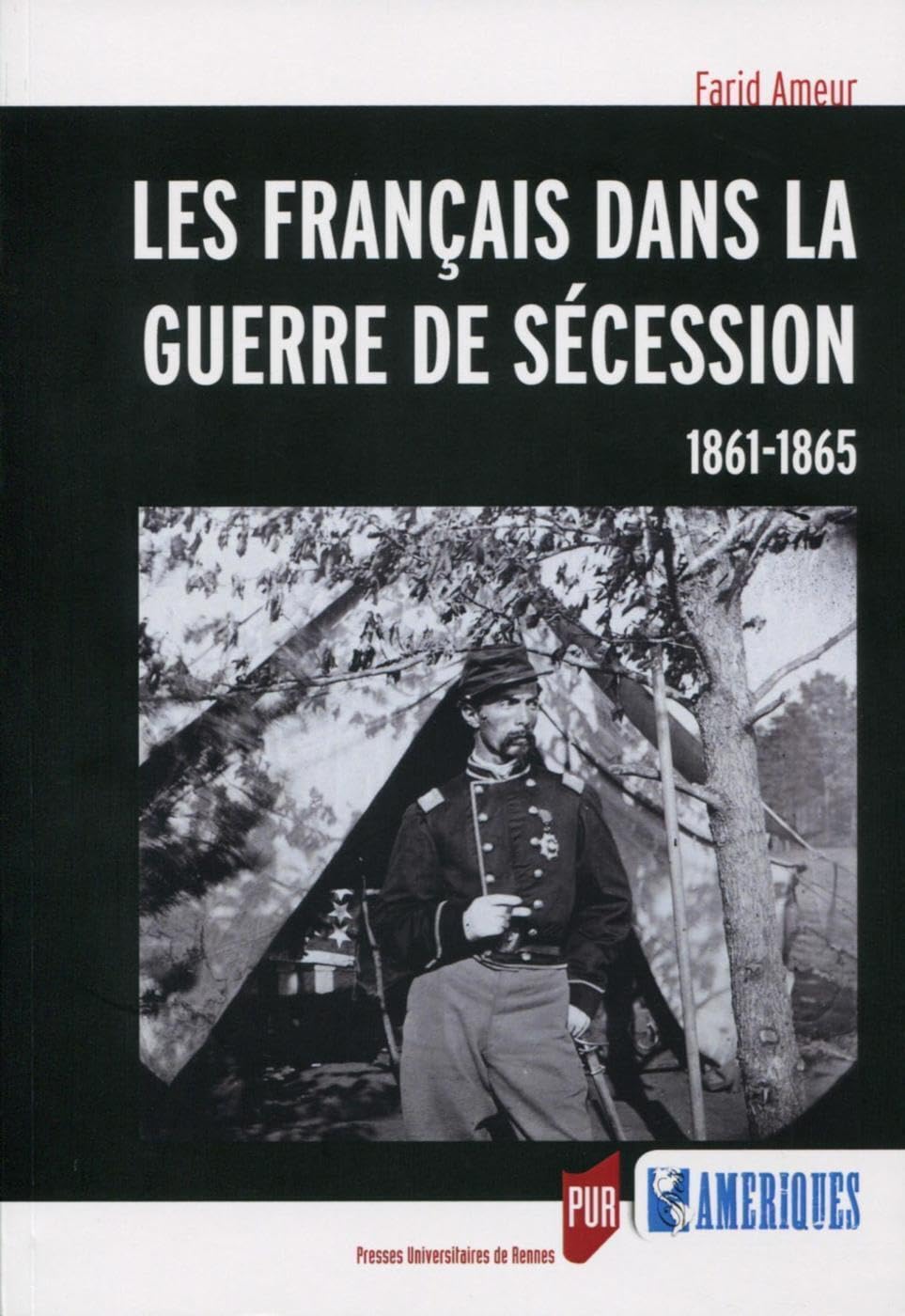 Les français dans la guerre de sécession: 1861-1865. 9782753550179
