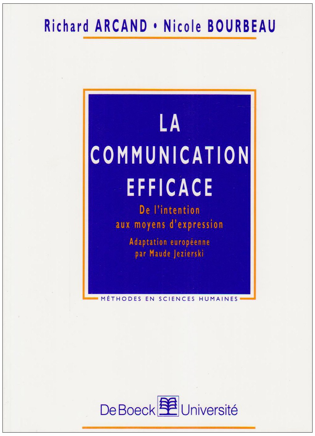 La communication efficace. De l'intention aux moyens d'expression 9782804126834