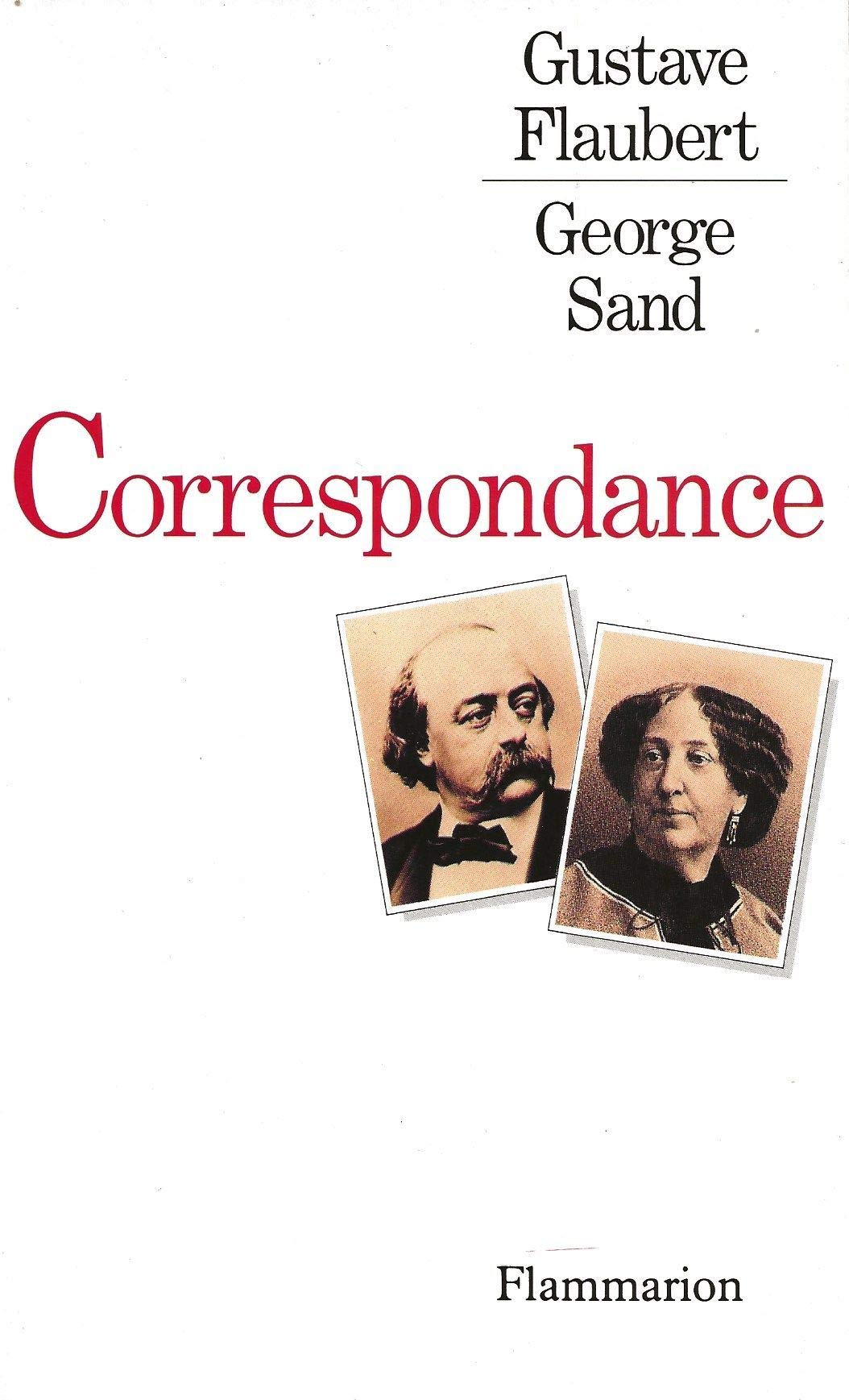 Correspondance flaubert-sand: - TEXTE EDITE, PREFACE ET ANNOTE 9782080643582