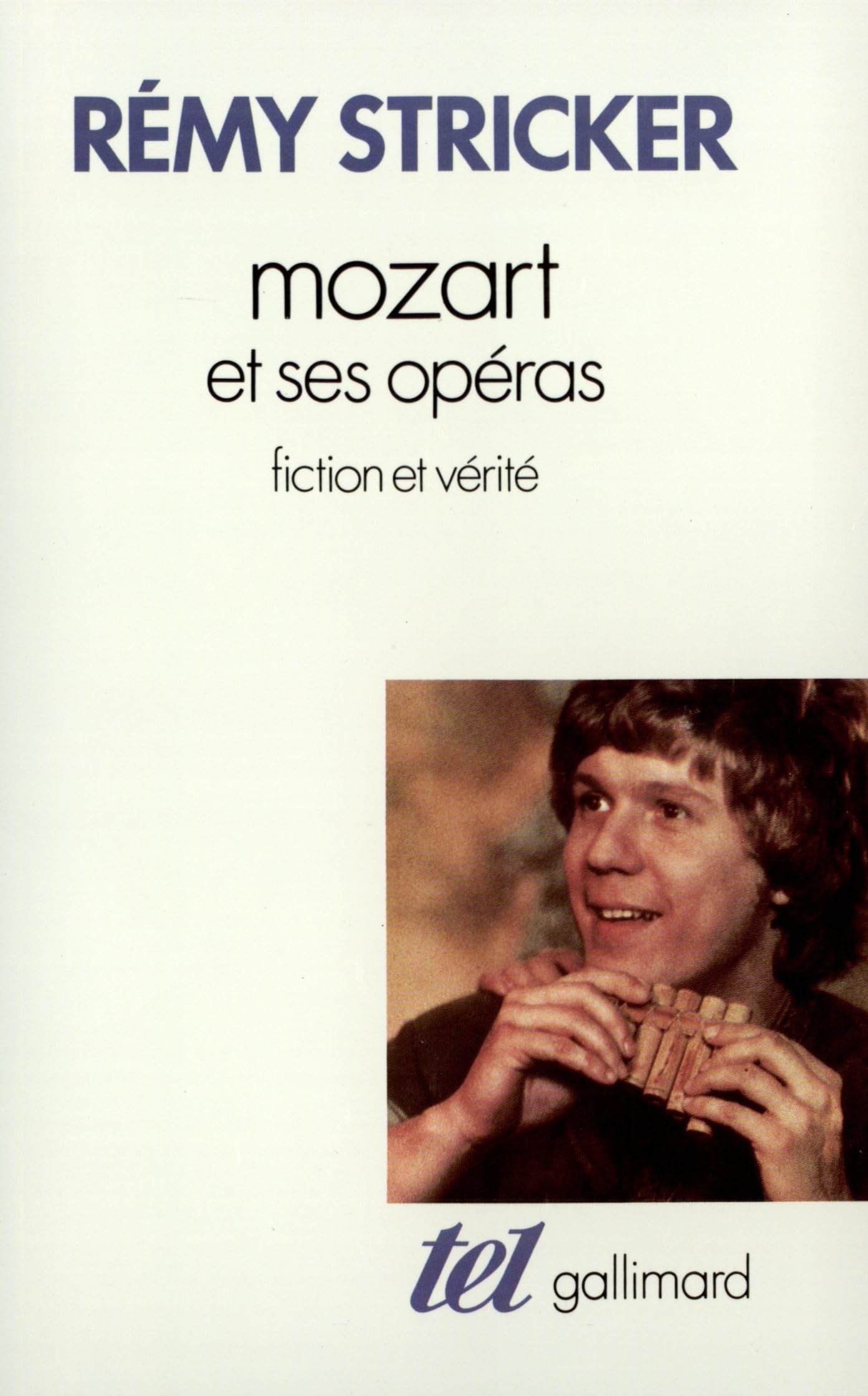 Mozart et ses opéras: Fiction et vérité 9782070711277