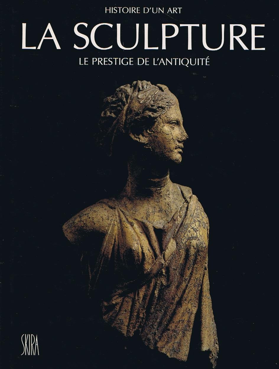 La Sculpture. Tome 1, Antiquite 9782605001910