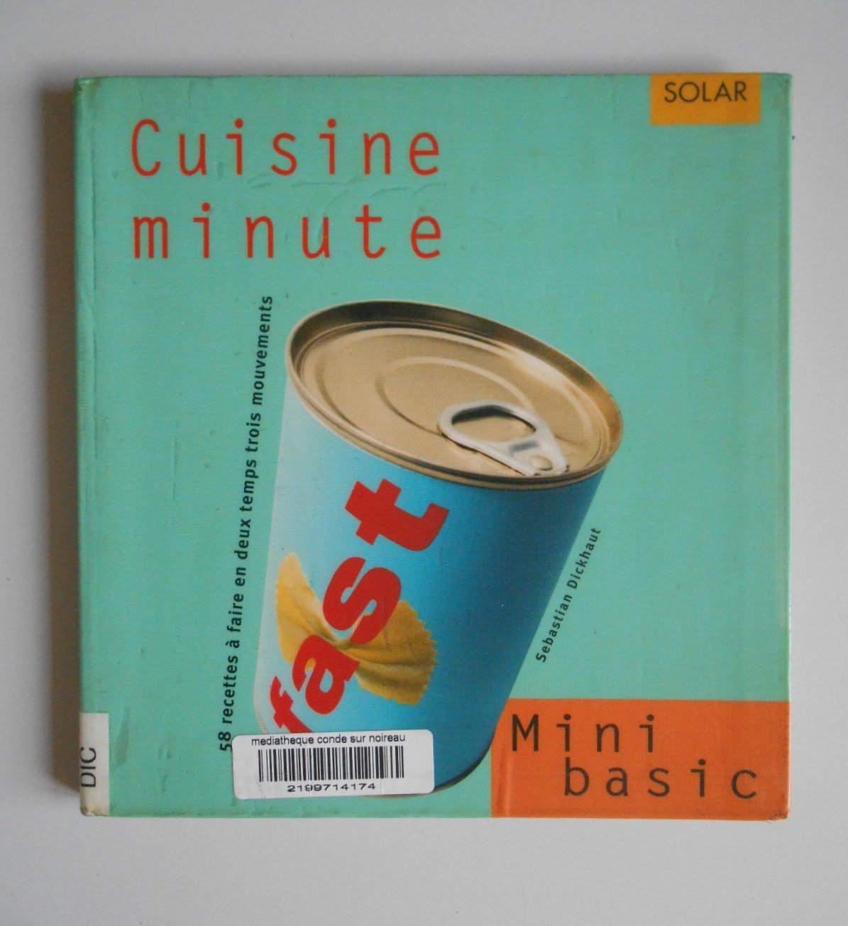 Cuisine Minute. 58 Recettes A Faire En Deux Temps Trois Mouvements 9782263032332