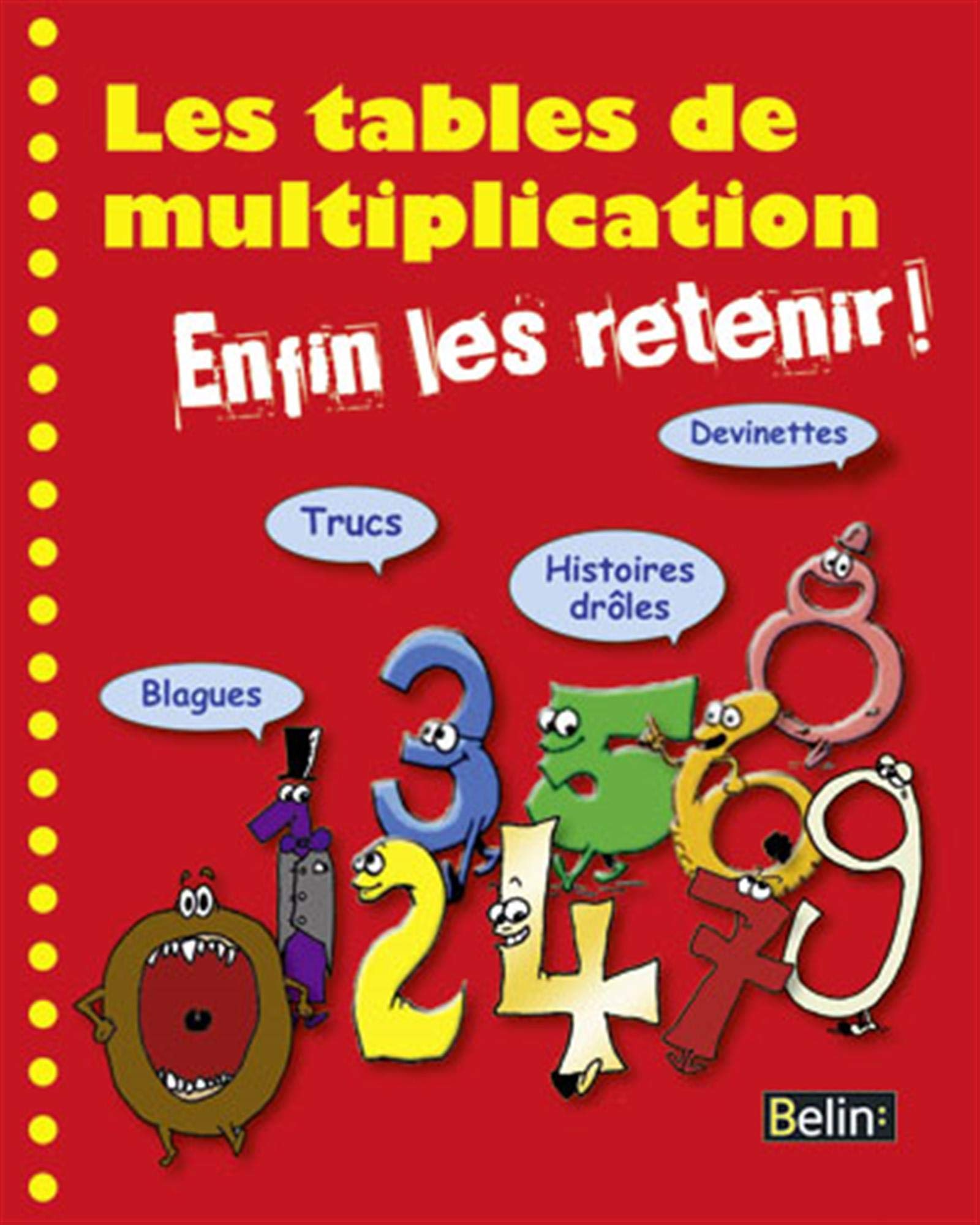 Les tables de multiplication: Enfin les retenir ! 9782701149073
