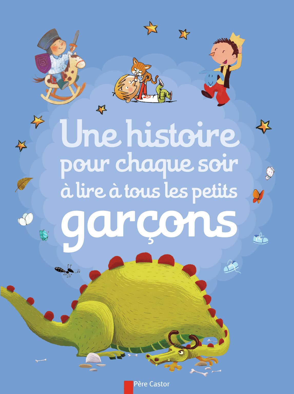 Une histoire pour chaque soir à lire à tous les petits garçons 9782081266087