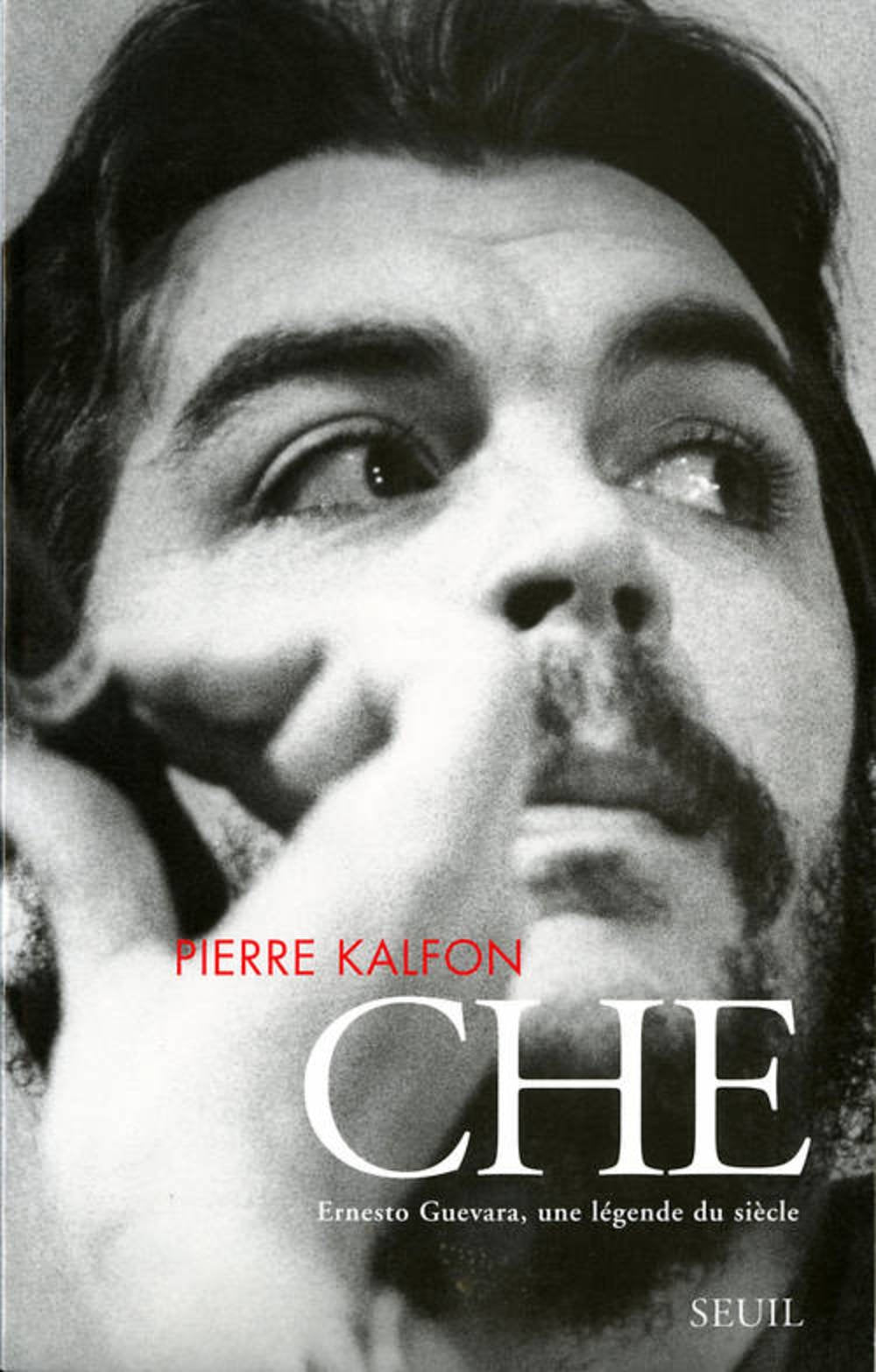 Che. Ernesto Guevara, une légende du siècle 9782020136945