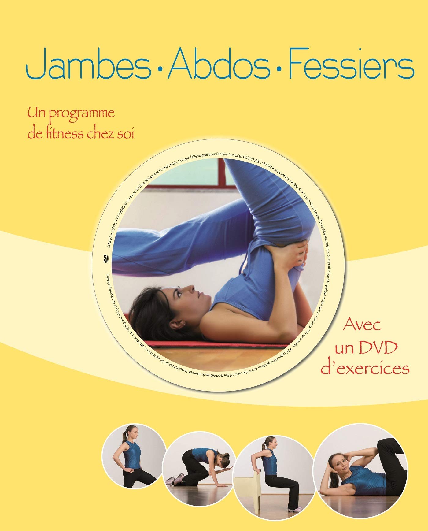 Jambes abdos fessiers: Un programme de fitness chez soi 9783625006725