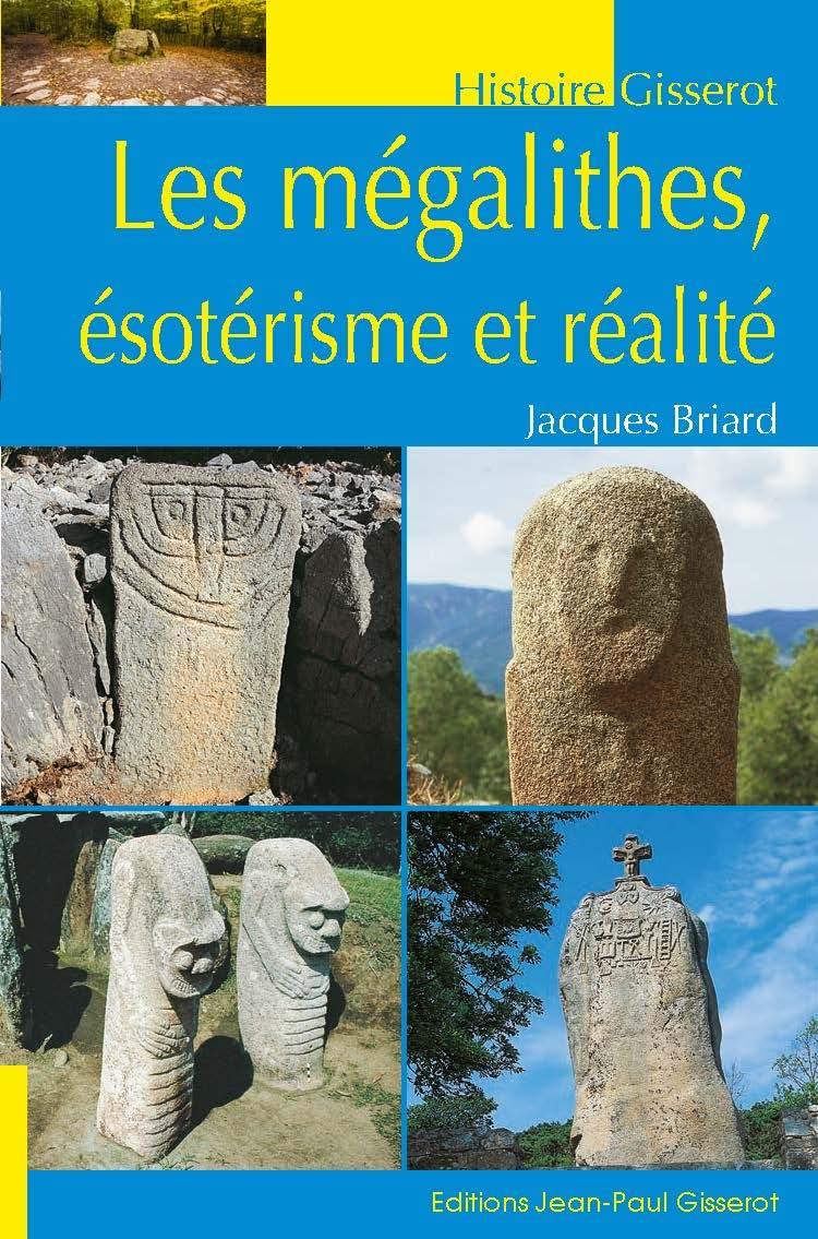 Les mégalithes, ésotérisme et réalité 9782755807677