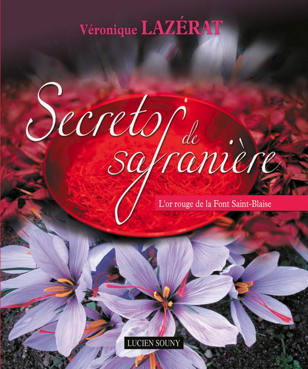 Secrets de safranière: L'or rouge de la Font Saint-Blaise 9782848862958