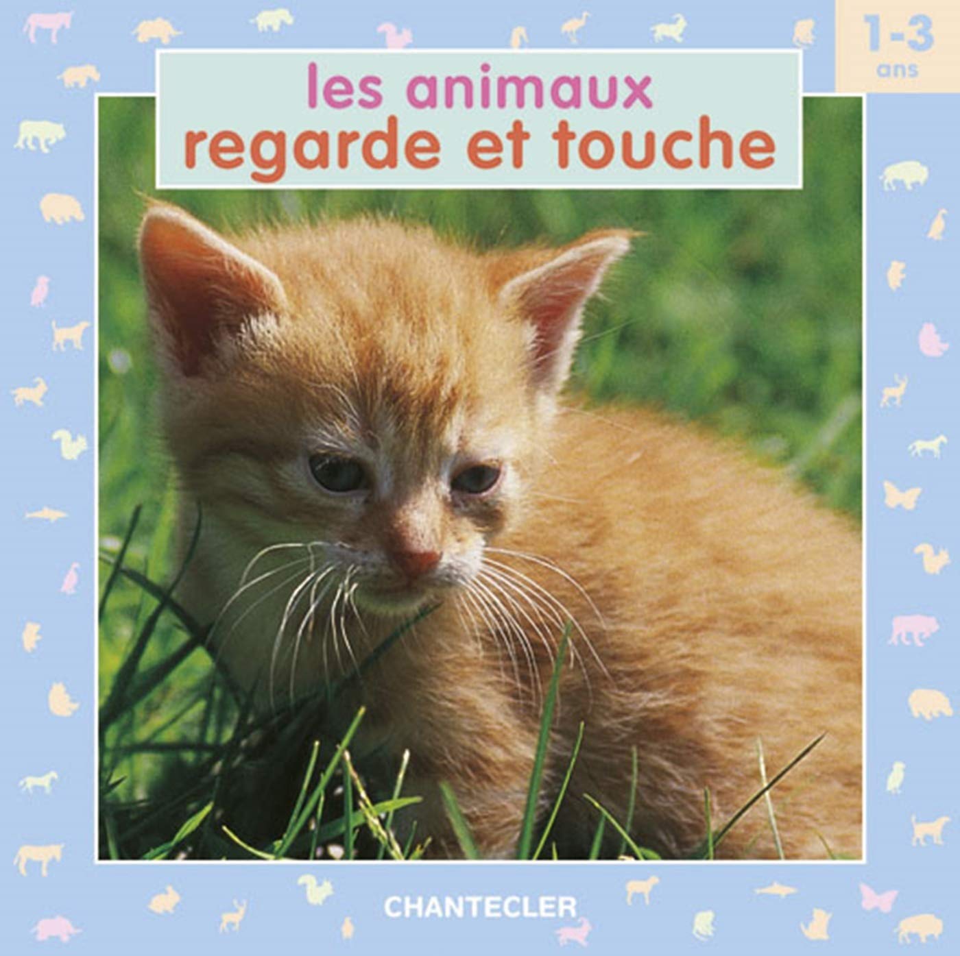 ANIMAUX REGARDE ET TOUCHE (1-3 A.) (LES) 9782803434114