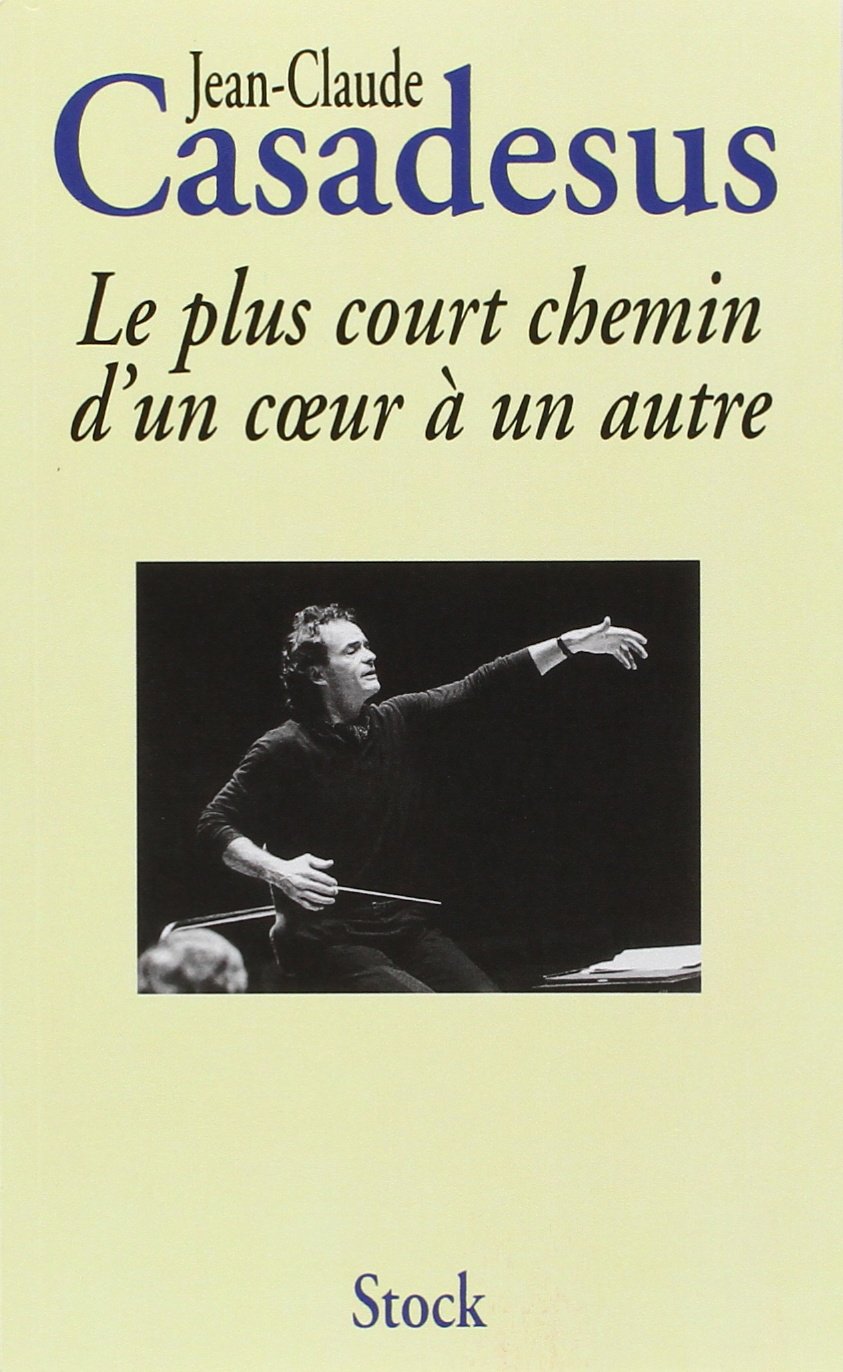 LE PLUS COURT CHEMIN D UN COEUR A UN AUTRE: Histoire d'une passion 9782234047549