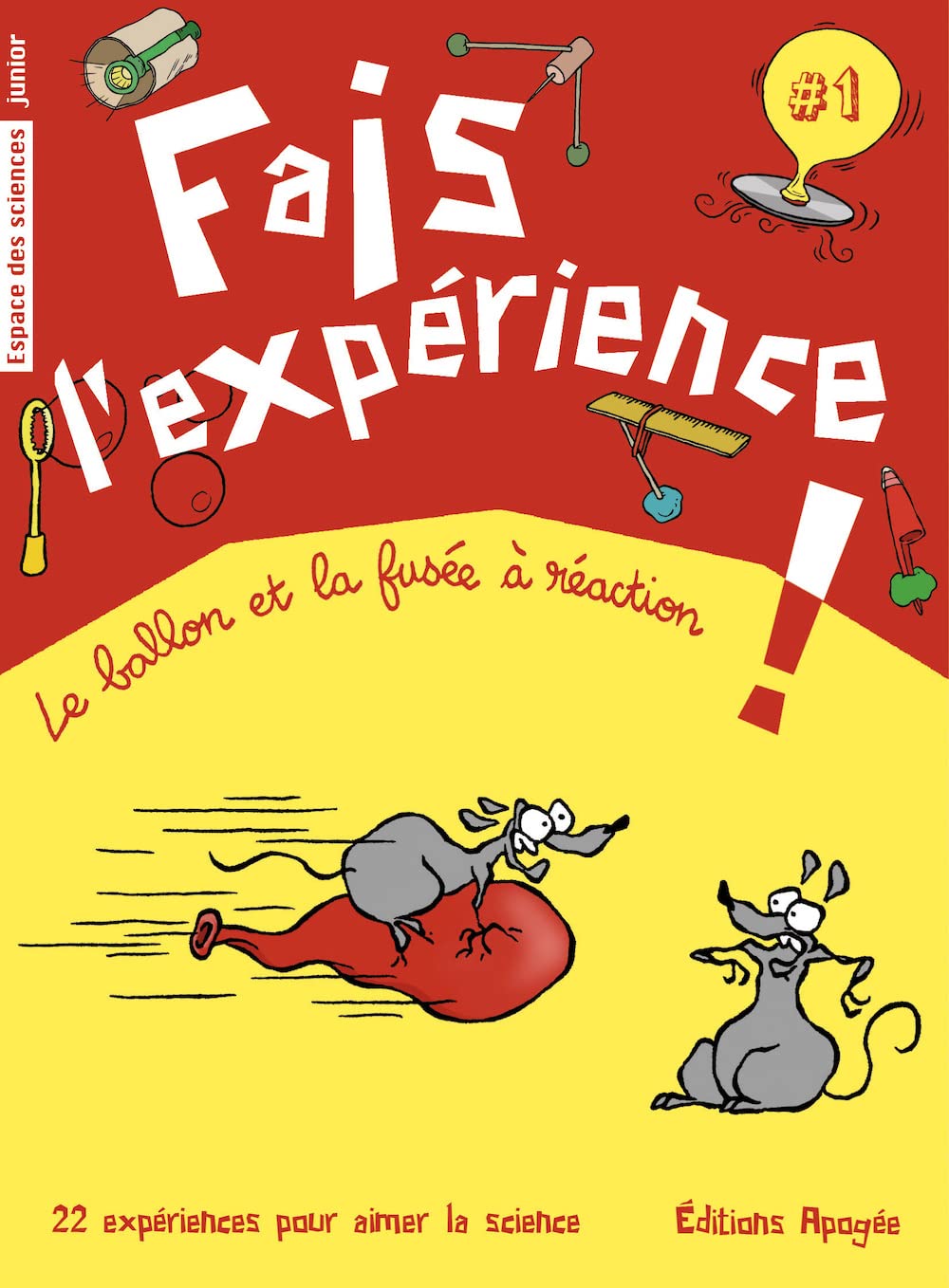 Fais l'expérience !: Le ballon et la fusée à réaction 9782843983634