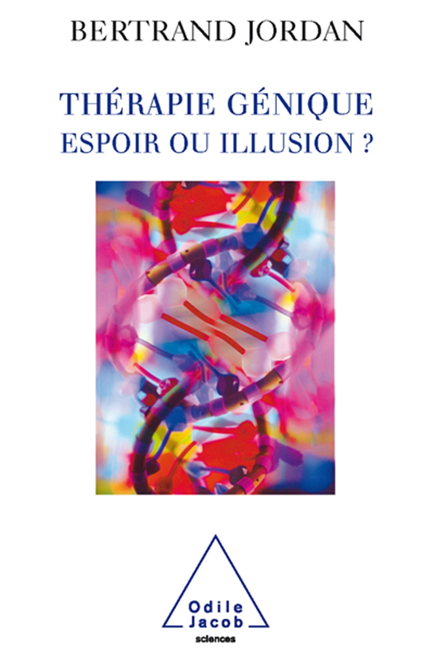 Thérapie génique: espoir ou illusion ? 9782738118950