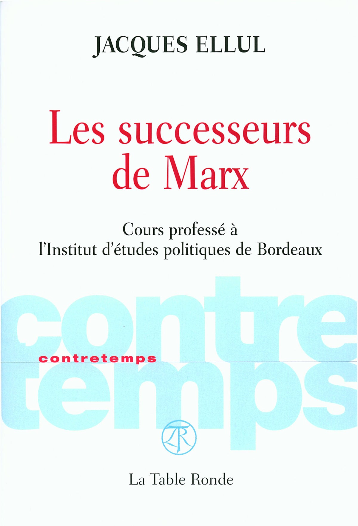 Les successeurs de Marx: Cours professé à l'Institut d'études politiques de Bordeaux 9782710328797