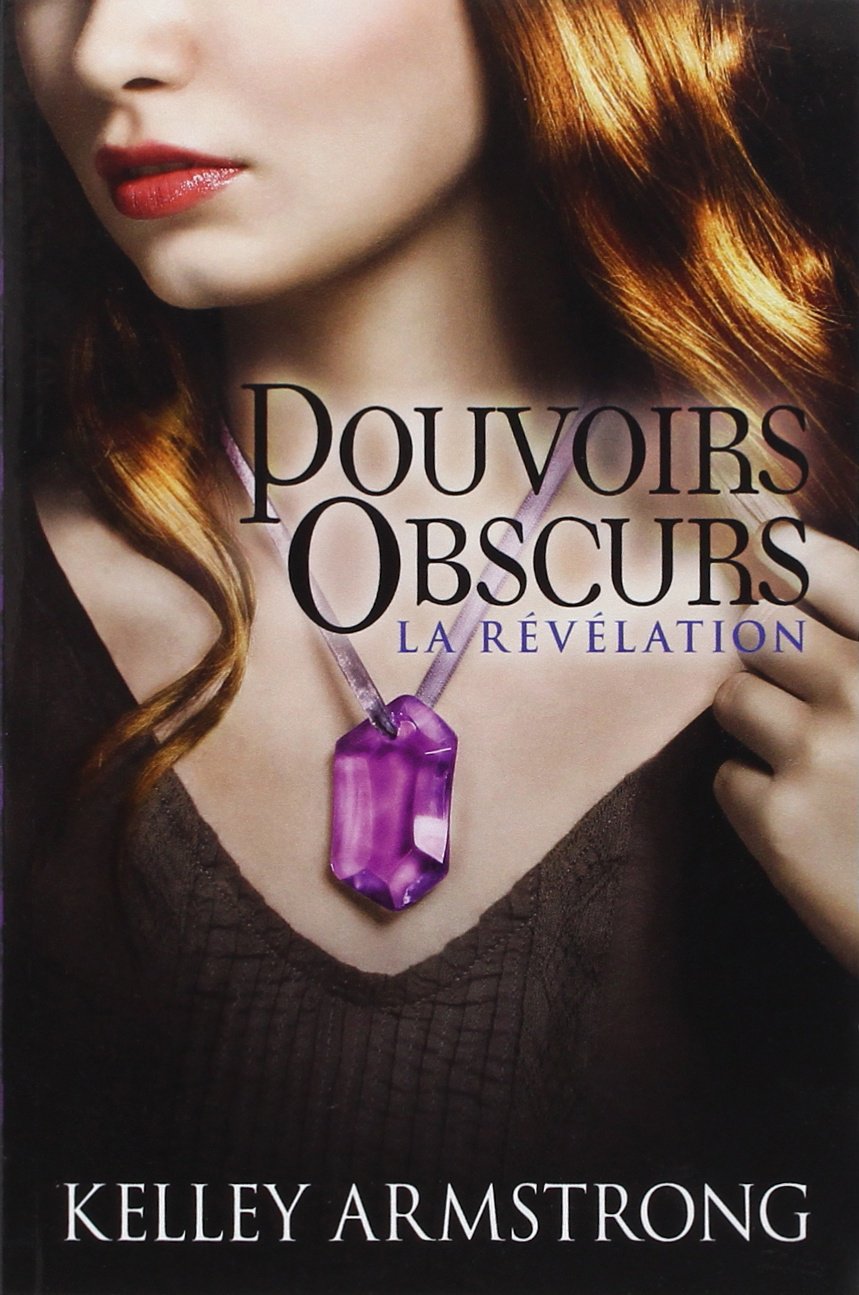 Pouvoirs obscurs T03 La Révélation: Pouvoirs obscurs 9782362310133