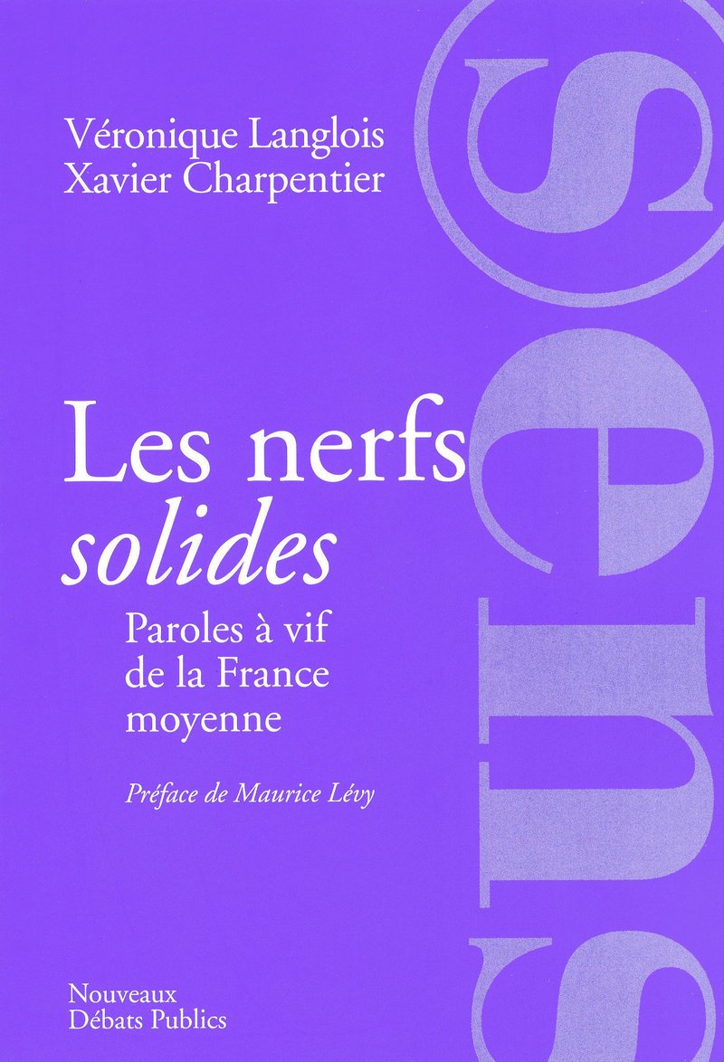 Les nerfs solides : Paroles à vif de la France moyenne 9782953328516