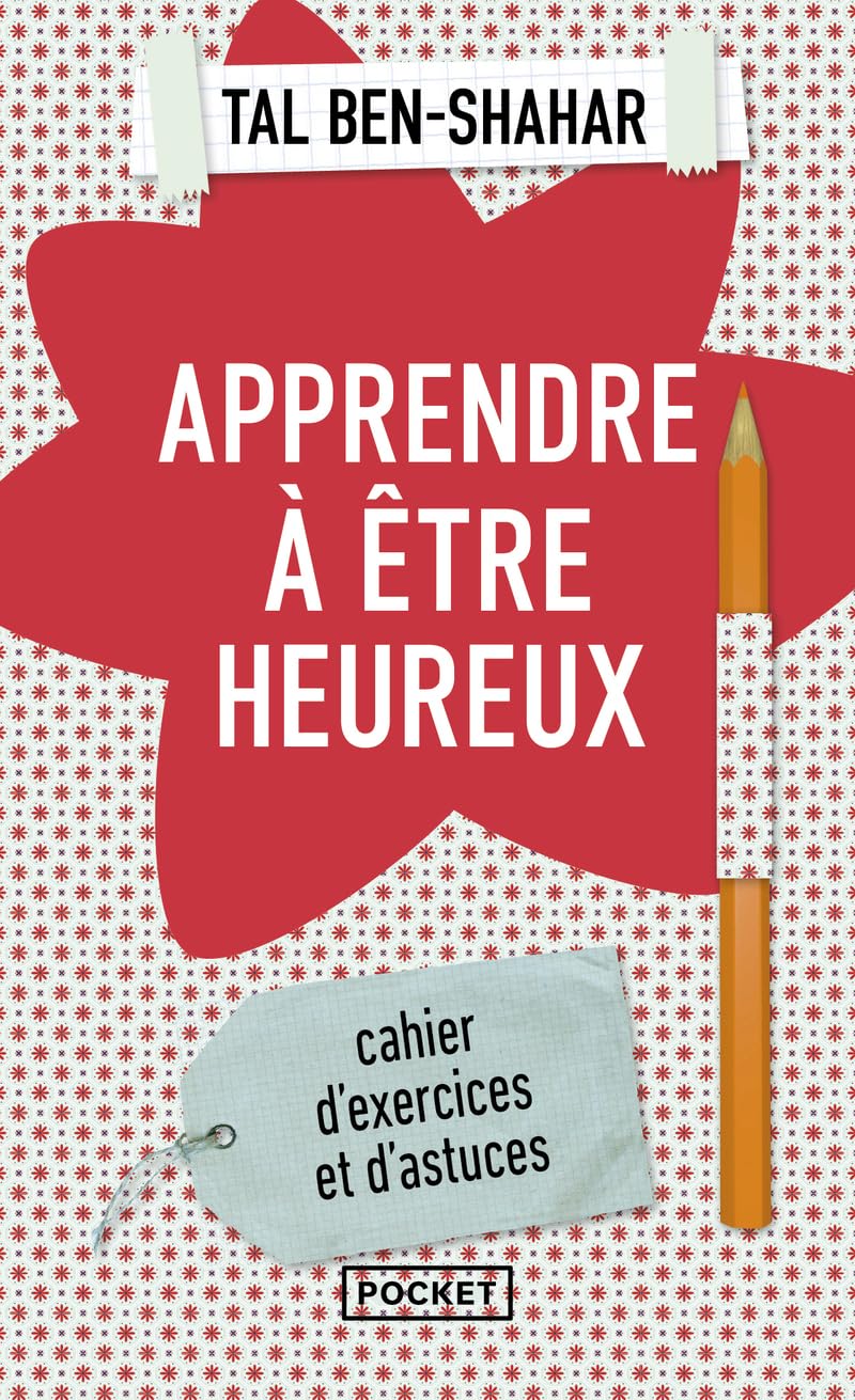 Apprendre à être heureux: Cahier d'exercices et de recettes 9782266221337