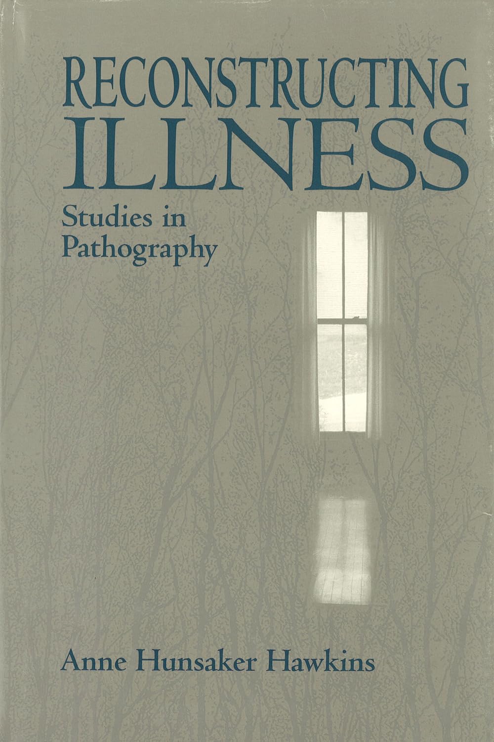 Reconstructing Illness: Studies in Pathography 9781557531261