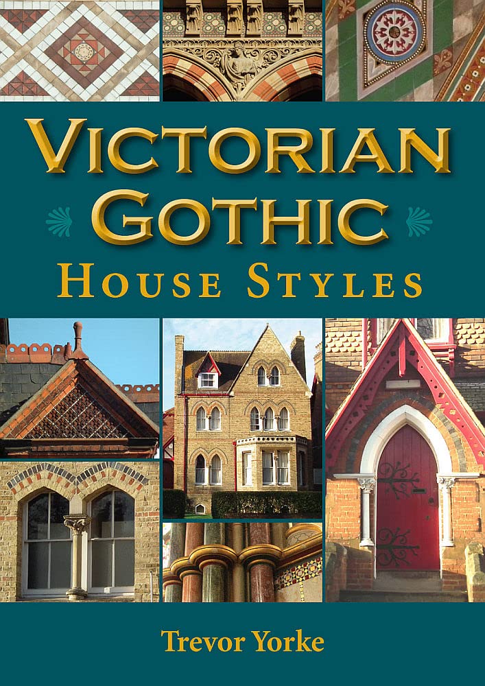 Victorian Gothic House Styles 9781846743047