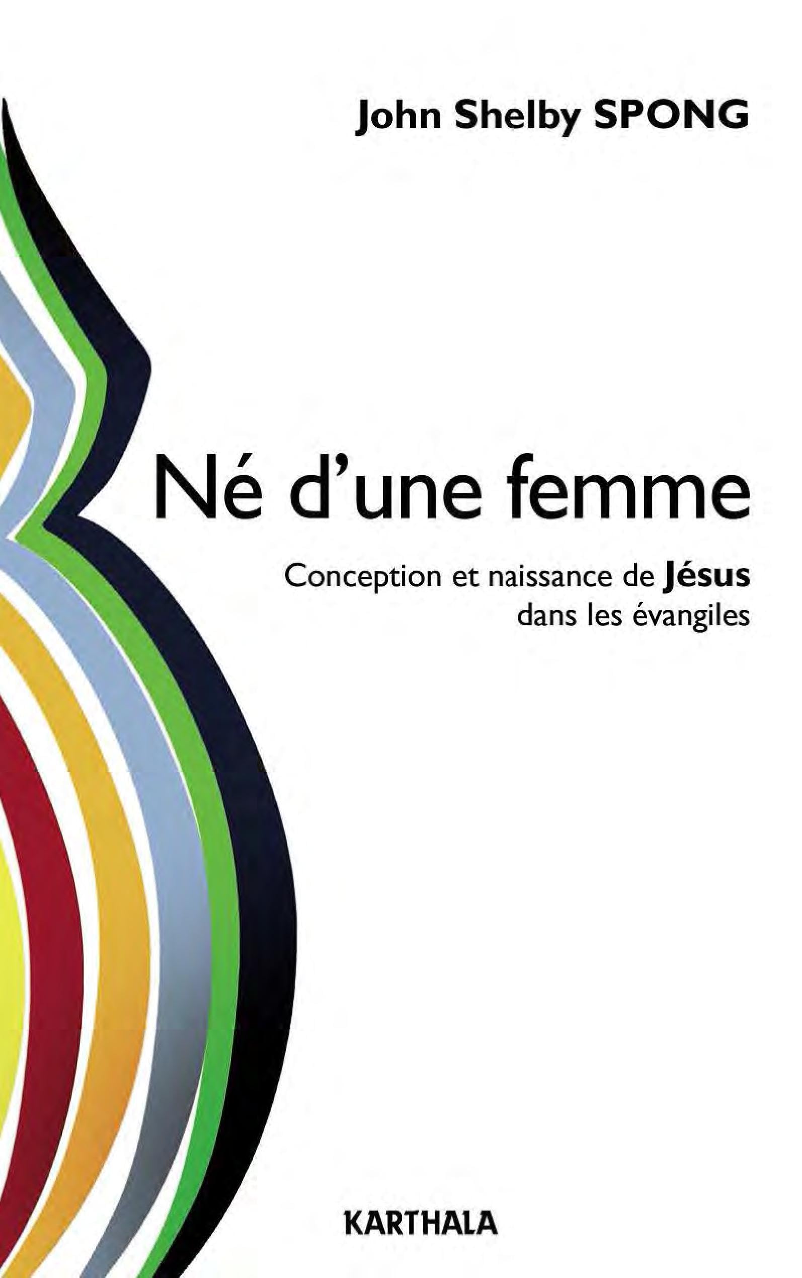 Né d une femme. Conception et naissance de Jésus dans les évangiles 9782811113377
