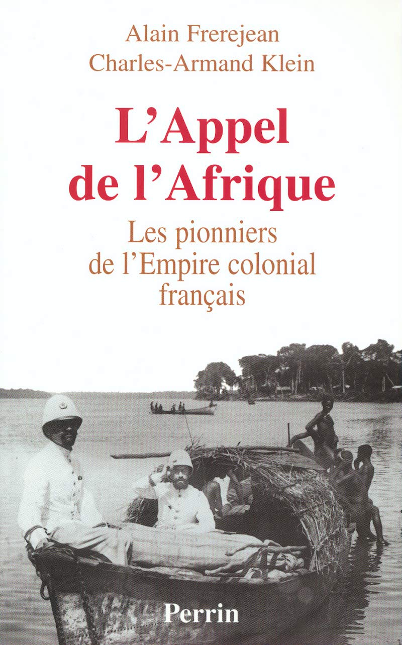 L'Appel de l'Afrique : Les pionniers de l'Empire colonial français 9782262017422