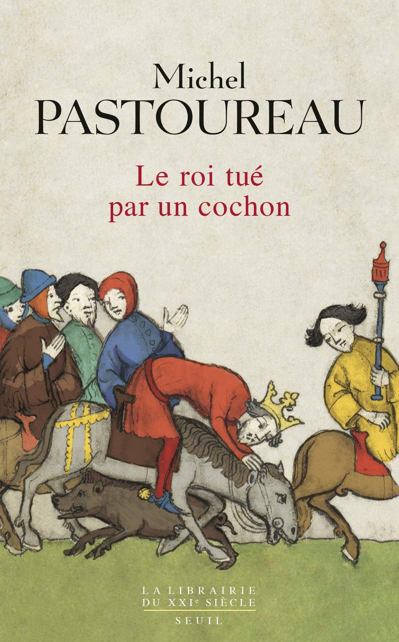 Le Roi tué par un cochon: Une mort infâme aux origines des emblèmes de la France ? 9782021035285