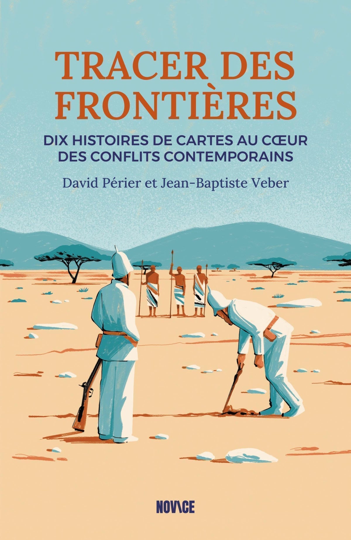 Tracer des frontières: Dix histoires de cartes au coeur des conflits contemporains 9782492301612