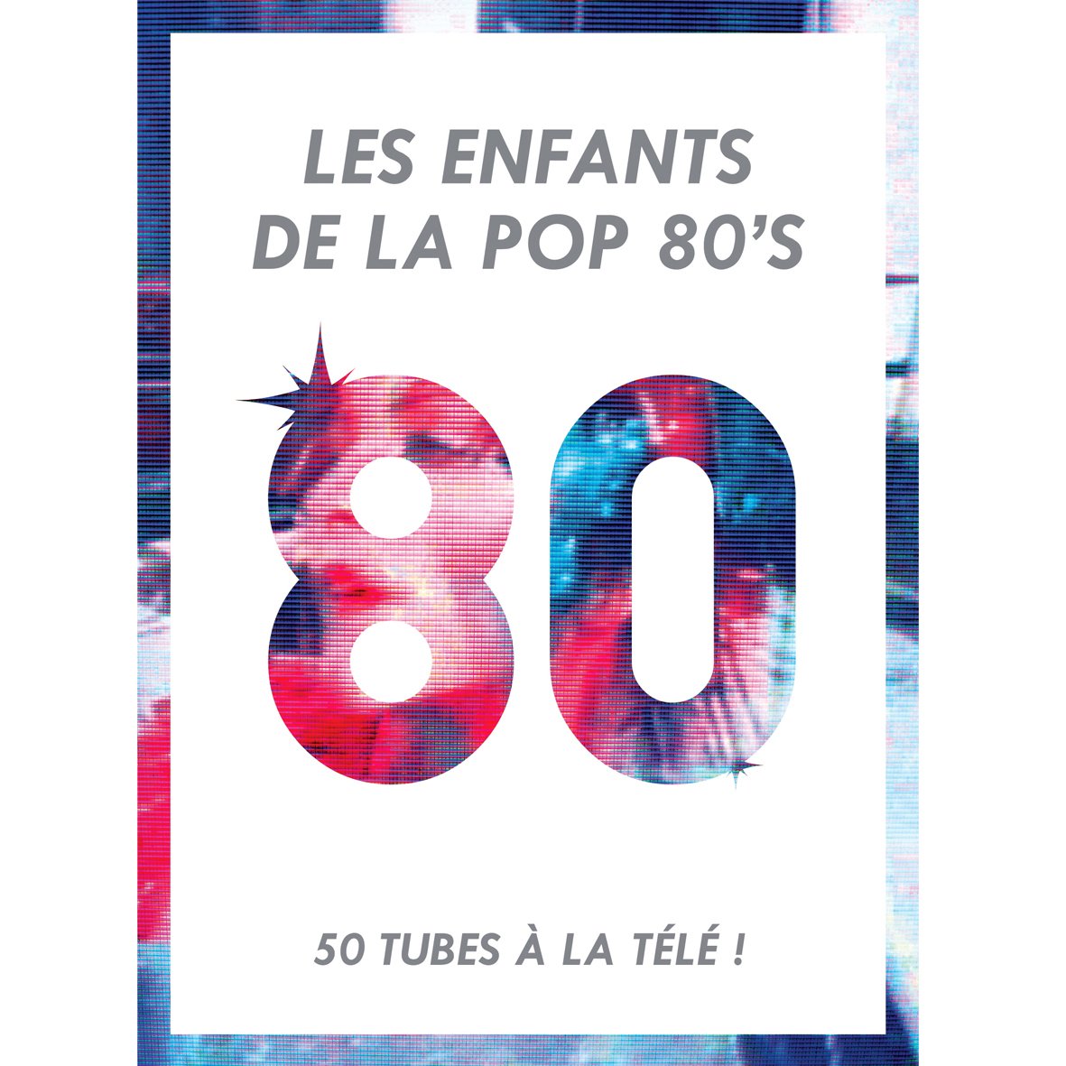 Les Enfants De La Pop 80'S : 50 Tubes A La Télé 0602527810379