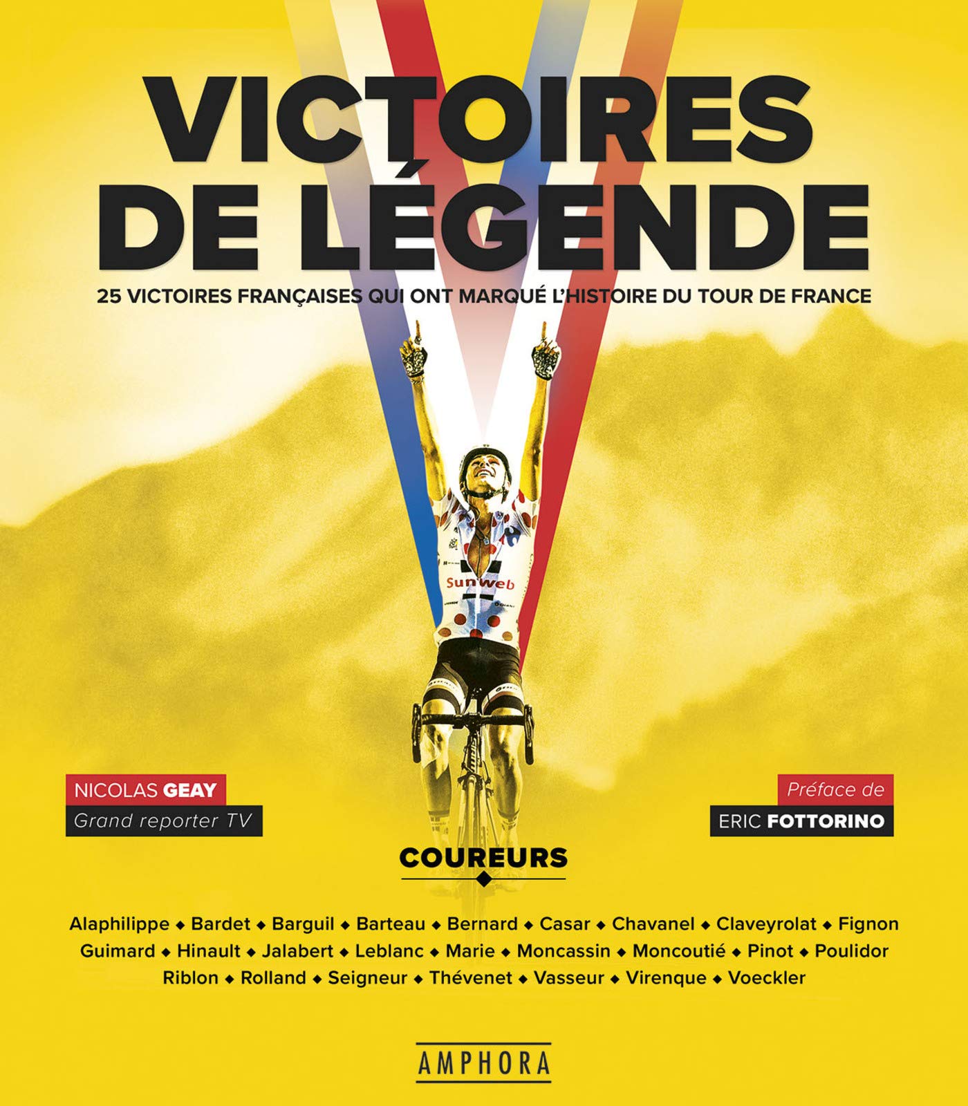 Victoires de légende. 25 victoires qui ont marqué le Tour de France: 25 victoires qui ont marqué le Tour de France 9782757604397