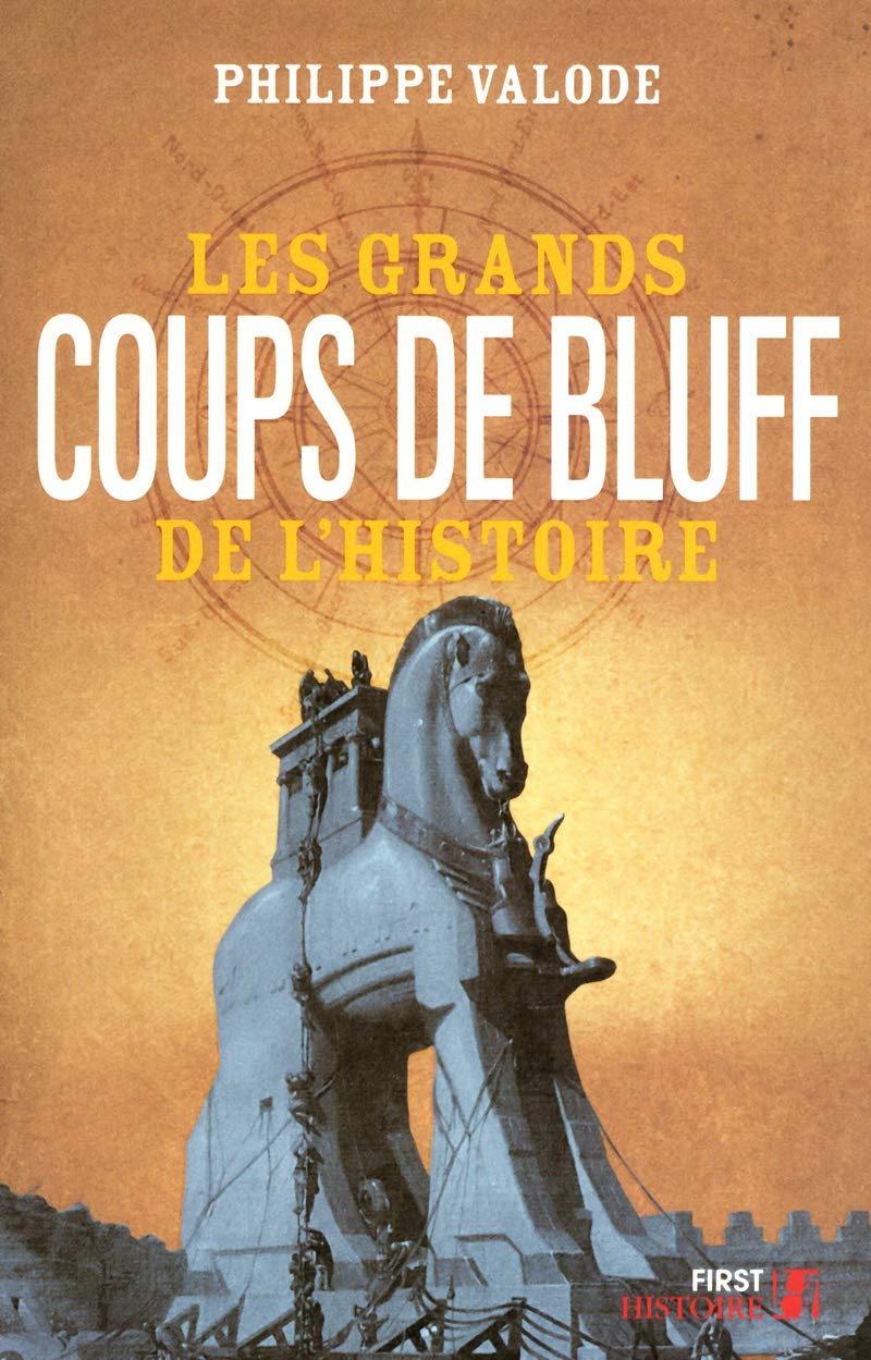 Les Grands Coups de bluff de l'Histoire 9782754023160