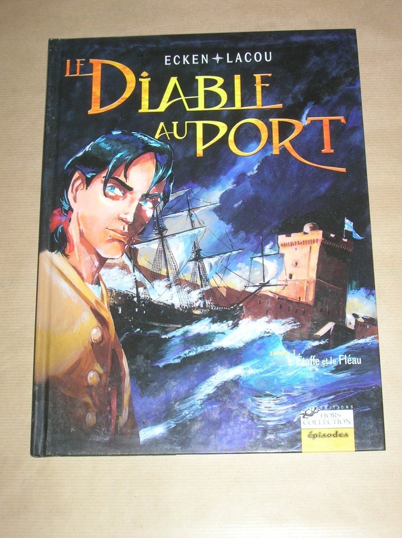 Le Diable au port, tome 1 : L'Etoffe et le Fléau 9782258056862