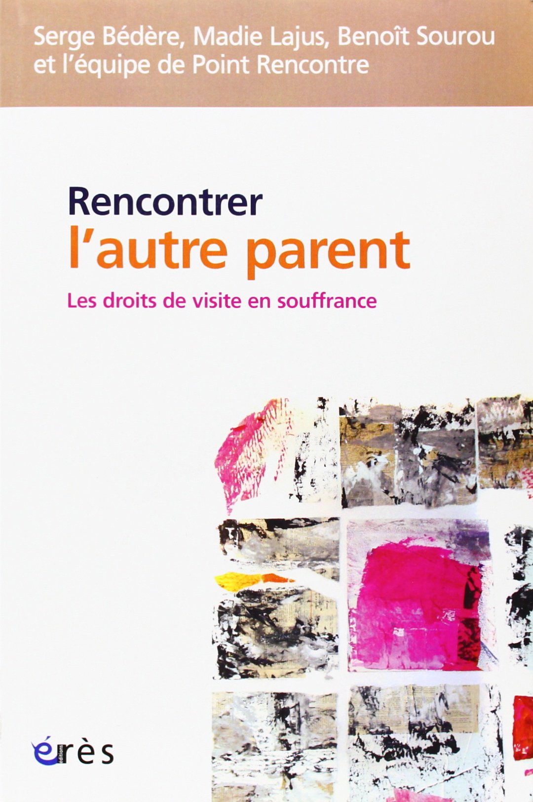 Rencontrer l'autre parent - Les droits de visite en souffrance 9782749214672