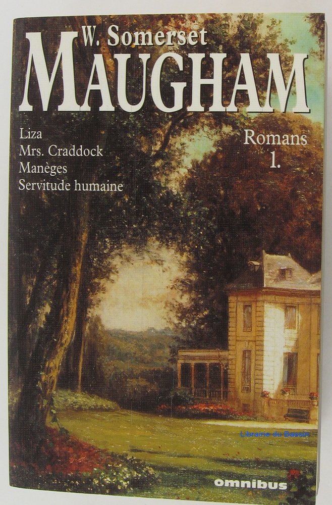Romans 1 : Liza / Mrs. Craddock / Manèges / Servitude humaine 9782258042131