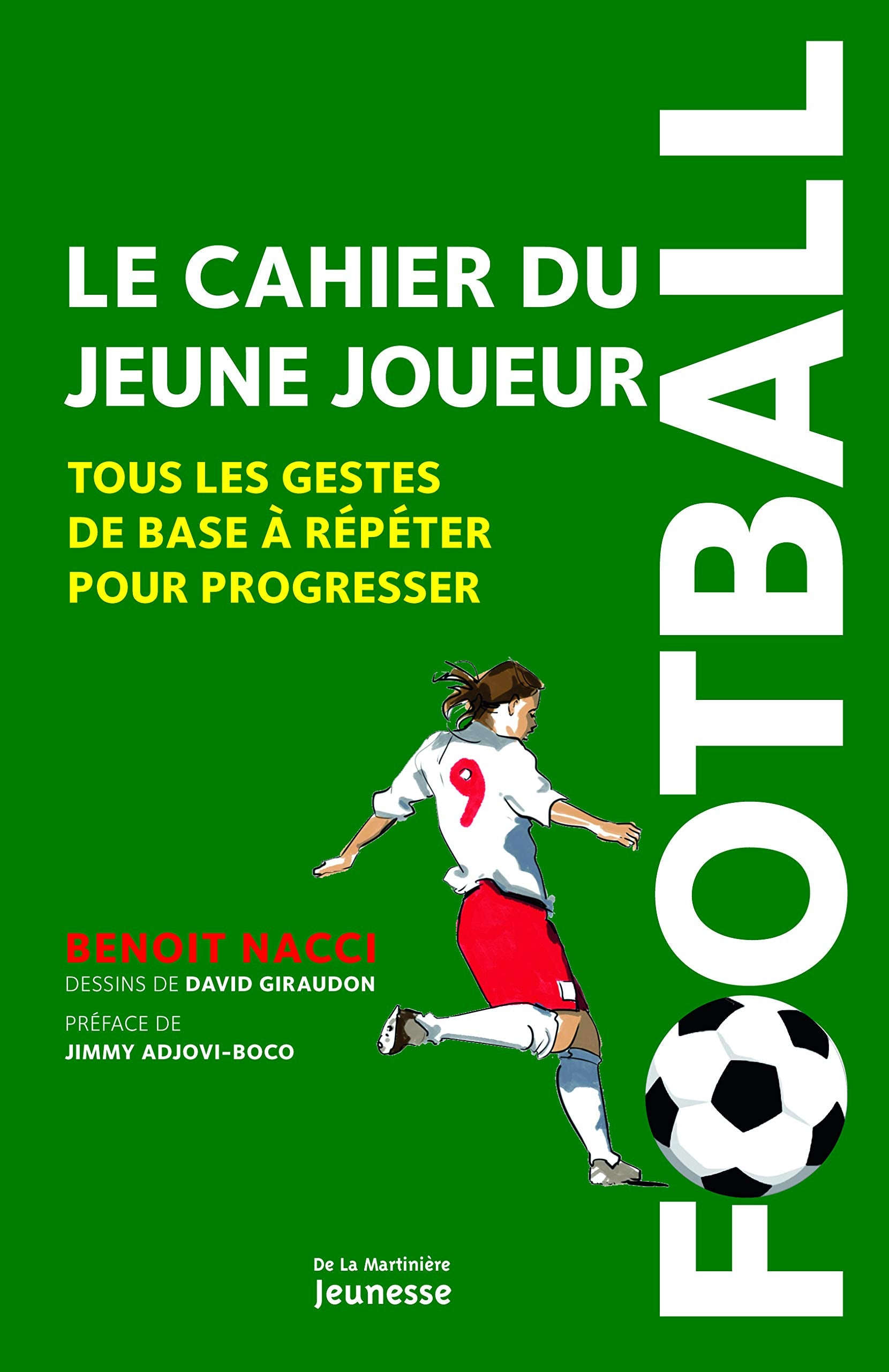 Football, le cahier du jeune joueur: Tous les gestes de base à répéter pour progresser 9782732449579