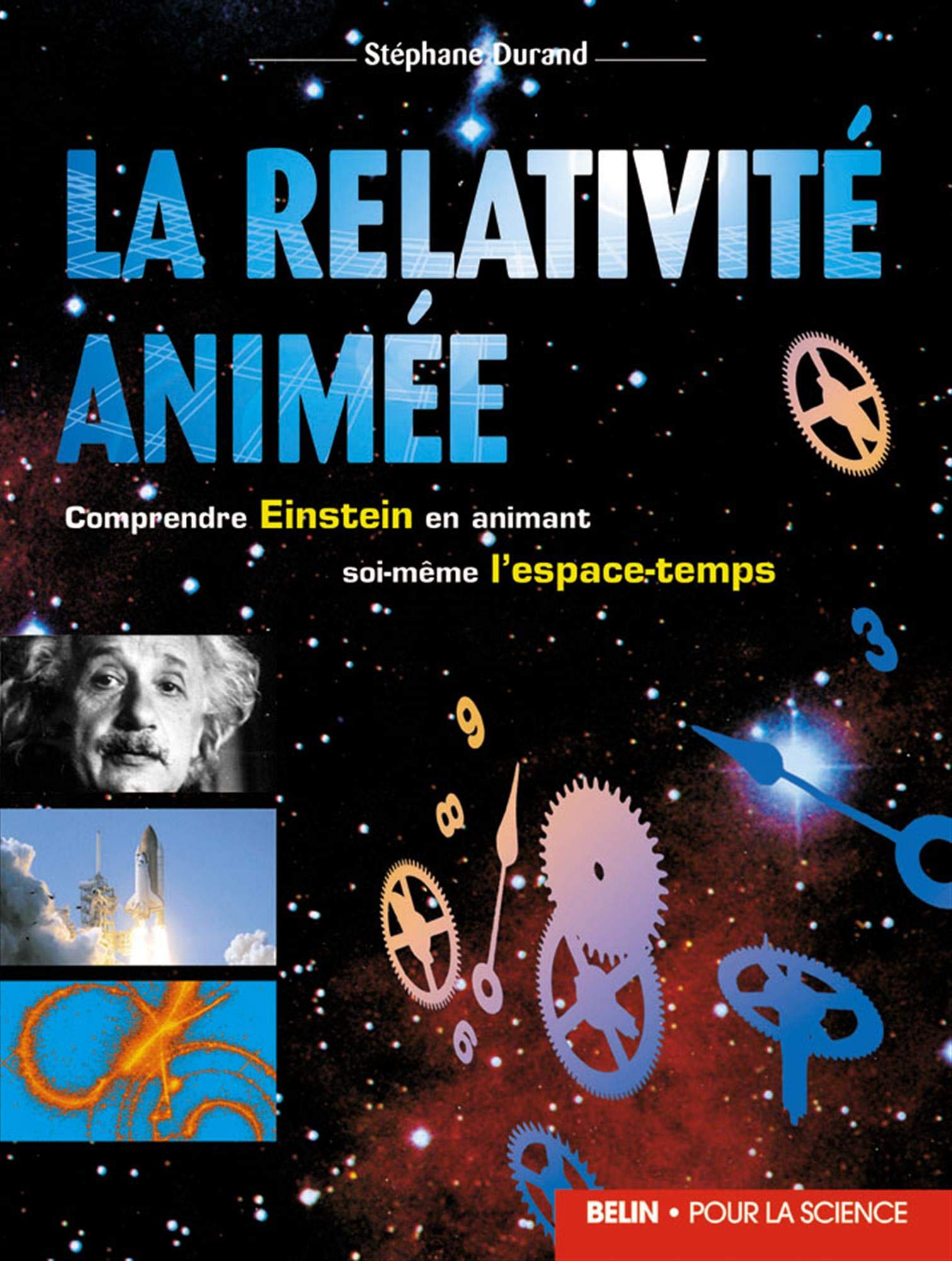 La relativité animée: Comprendre Einstein en animant soi-même l'espace-temps 9782701130958