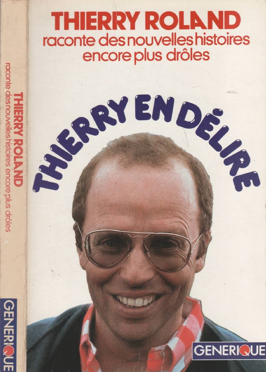 Thierry en délire (En délire) [Reliure inconnue] by Roland, Thierry 9782866470333