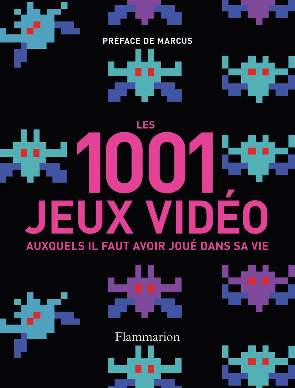 Les 1 001 jeux vidéo auxquels il faut avoir joué dans sa vie 9782081262171