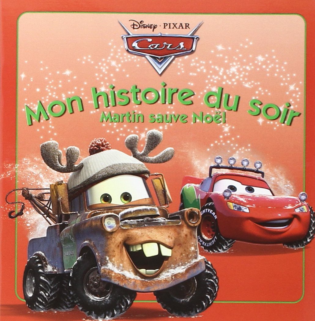 Cars, mon histoire du soir: Martin sauve Noël 9782014640007