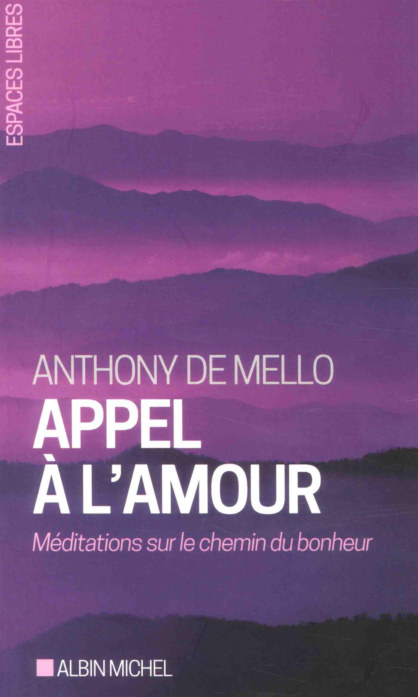 Appel à l'amour: Méditations sur le chemin du bonheur 9782226320476
