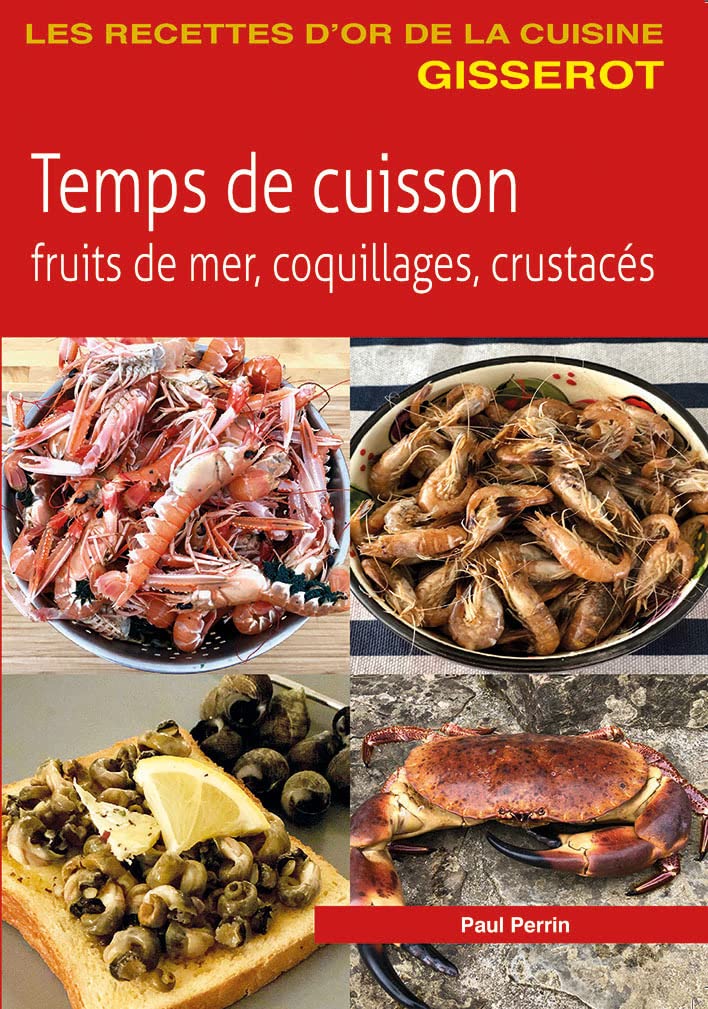 Temps de Cuisson - Fruits de Mer, Coquillages, Crustaces 9782755808391