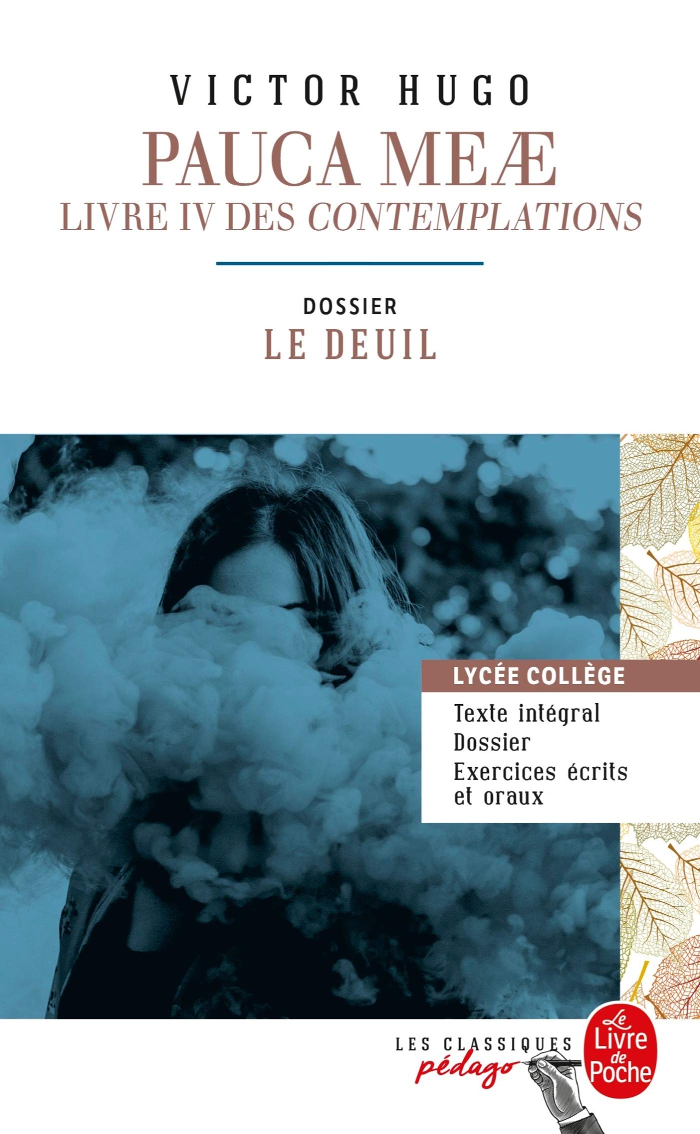 Pauca Meae (Les Contemplations - Livre IV) (Edition pédagogique): Dossier thématique : Le Deuil 9782253183297