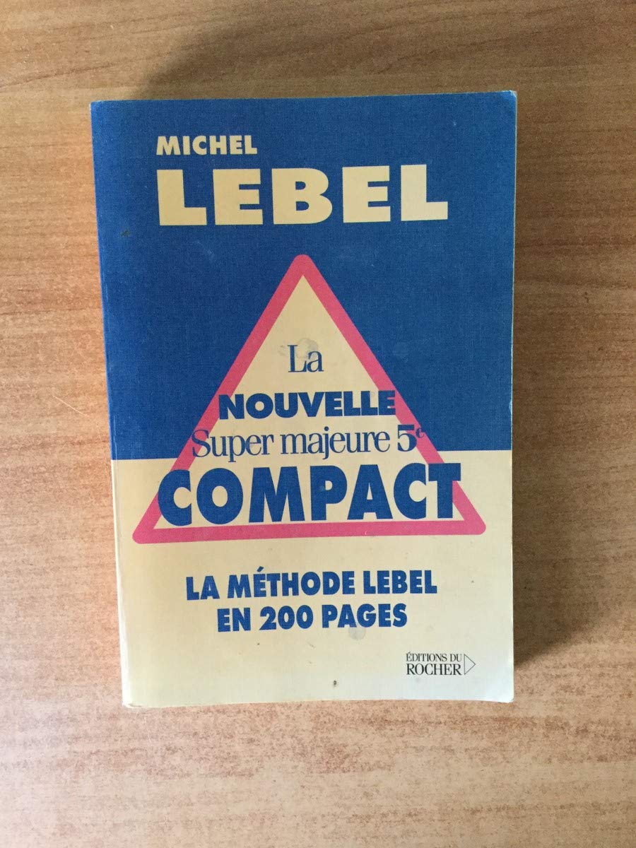 La Nouvelle Super majeure 5e compact : La Méthode Lebel en 200 pages 9782268042541