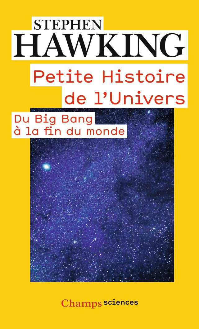 Petite histoire de l'univers : Du Big Bang à la fin du monde 9782081334922