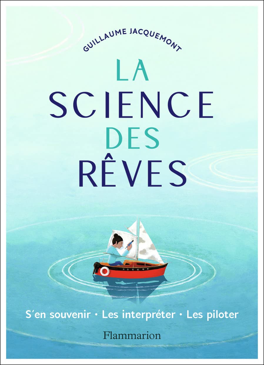 La science des rêves: S'en souvenir - Les interpréter - Les piloter 9782081499621