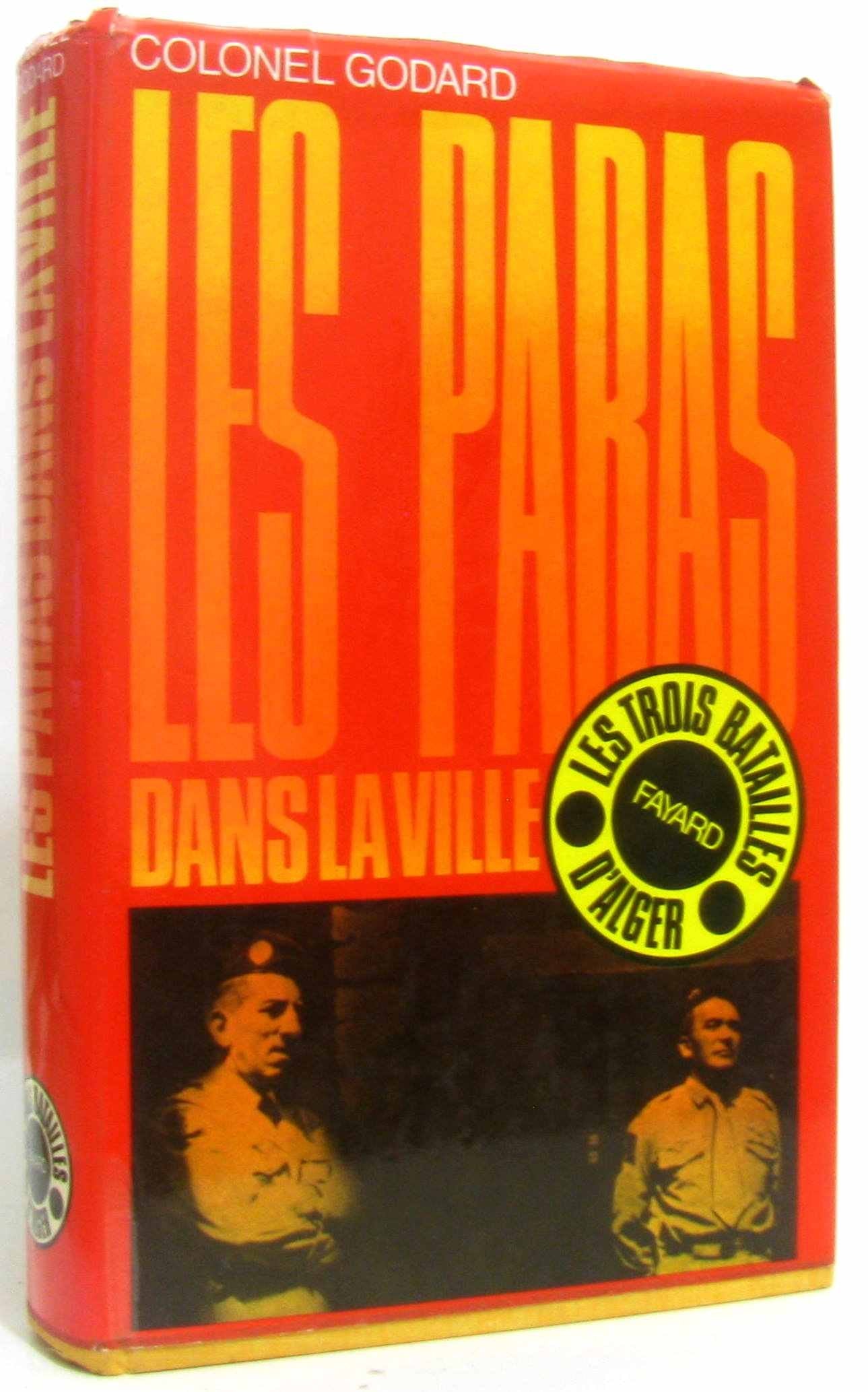 LES PARAS DANS LA VILLE- LES TROIS BATAILLES D ALGER TOME 1er 