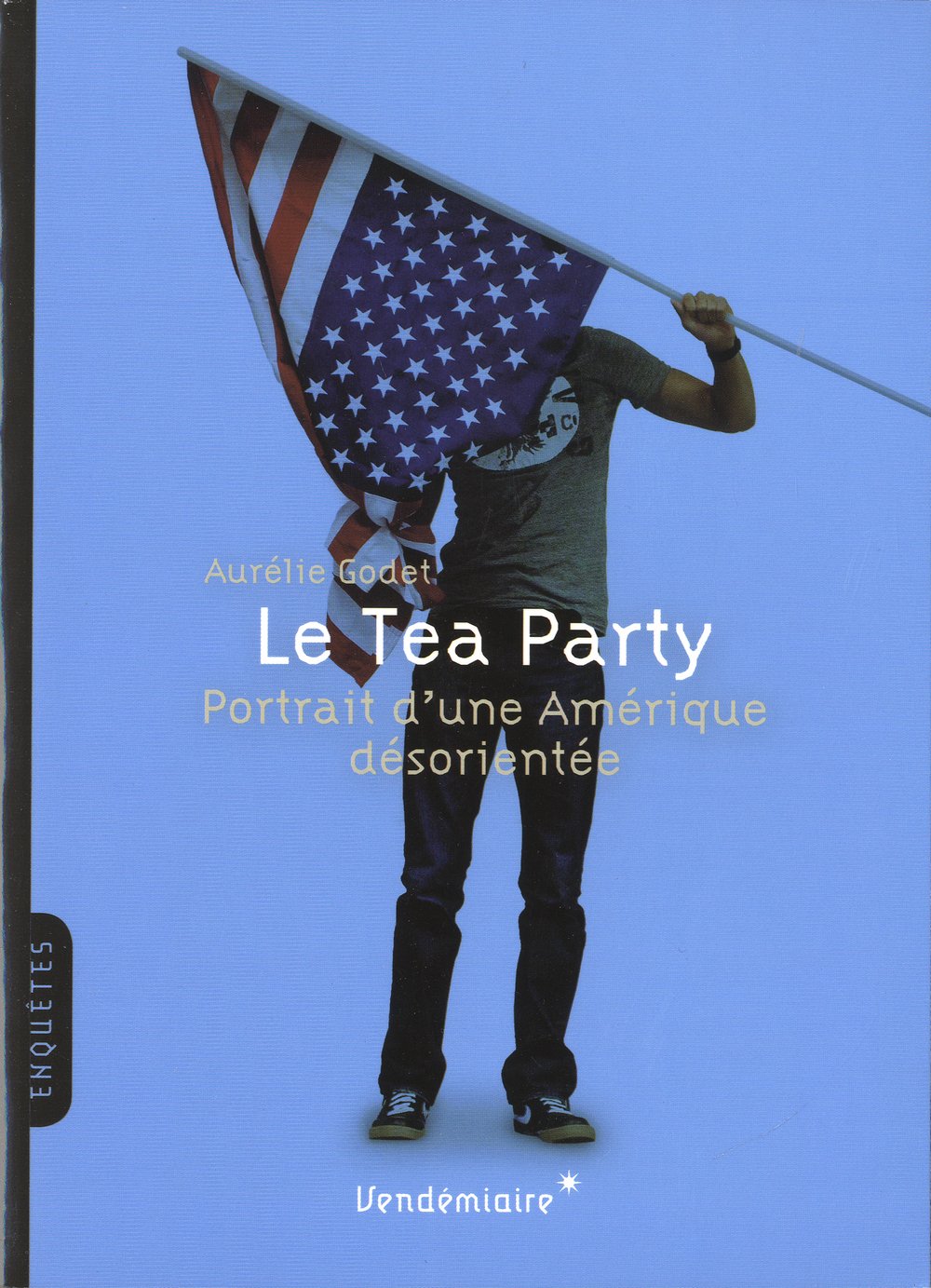 Le Tea Party - Portrait D'Une Amerique Desorientee 9782363580269