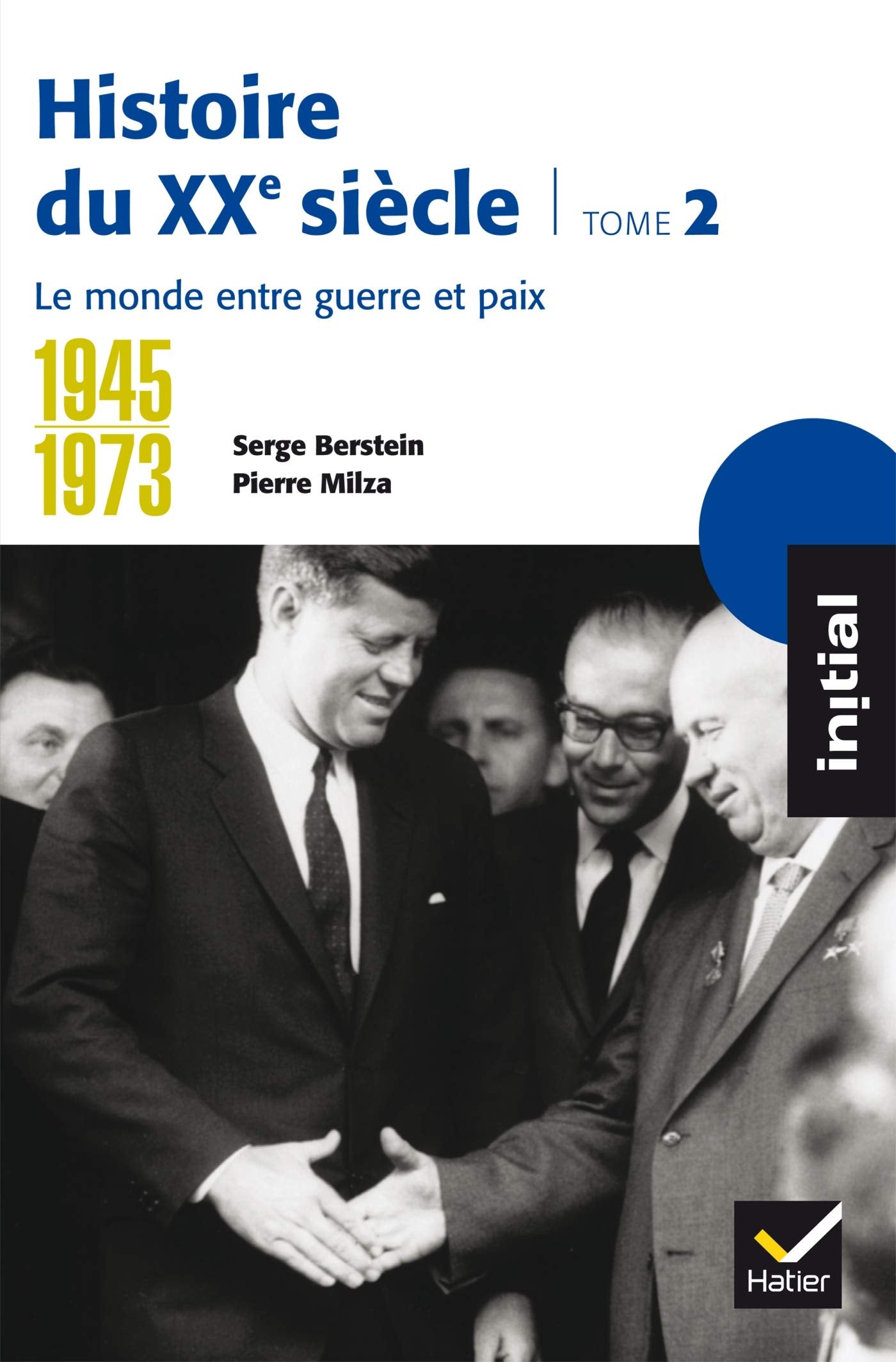 Histoire du XXe siècle: Tome 2, 1945-1973, le monde entre guerre et paix 9782218715655