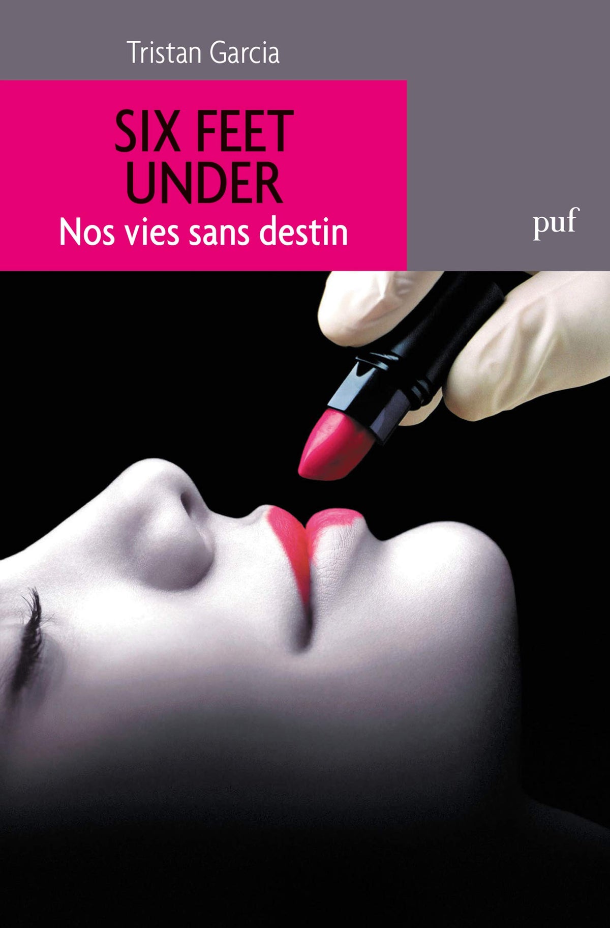 Six Feet Under. Nos vies sans destin 9782130594215