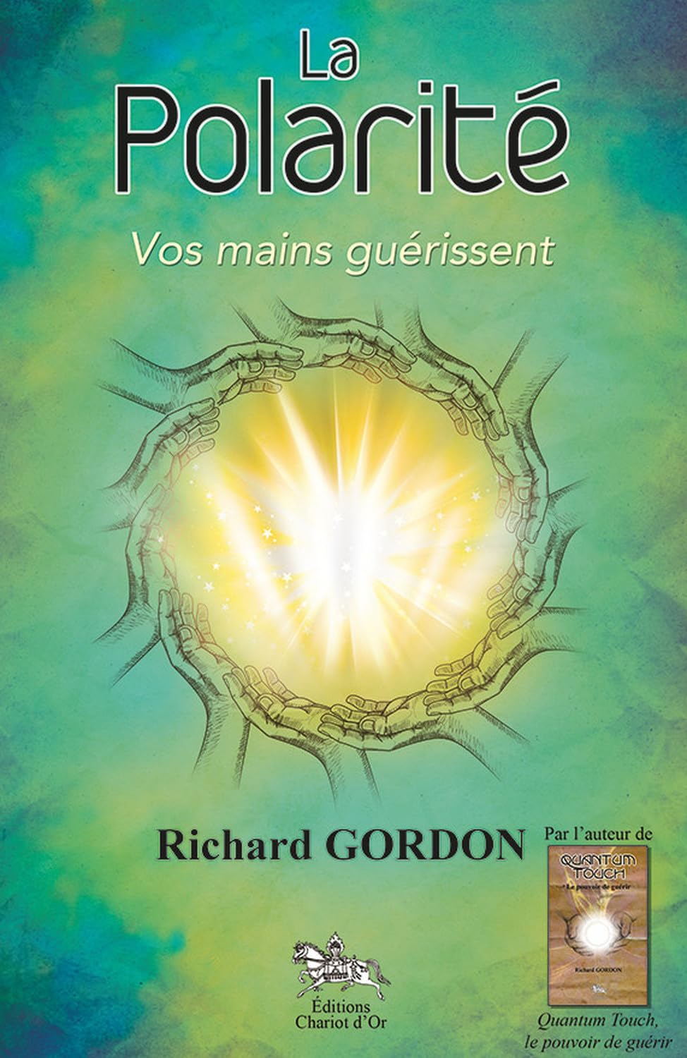 La Polarité - Vos mains guérissent 9782360470471