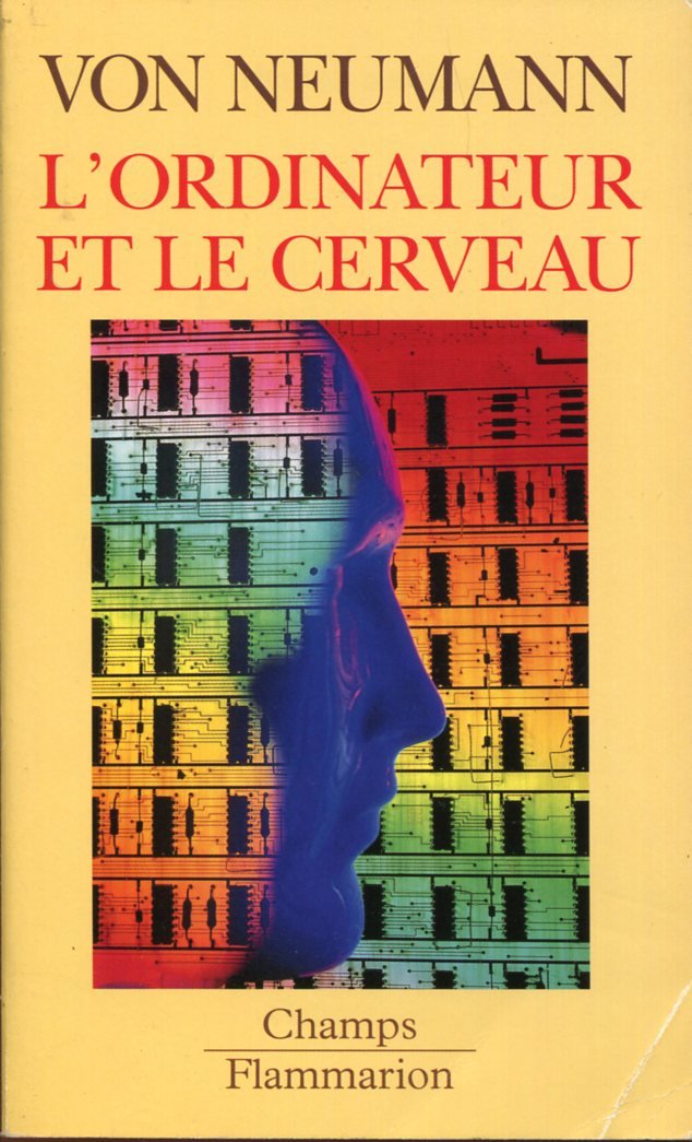 L'ordinateur et le cerveau, suivi de : les machines molles de von neumann 9782080812841